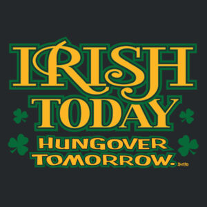 Irish Today Hungover Tomorrow Design