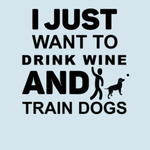 Drink Wine and Train Dogs Design