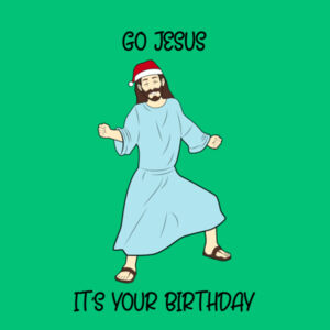 Go Jesus, Its your Birthday Design